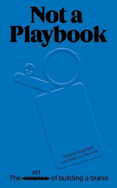 Not A Playbook: the art of building a brand