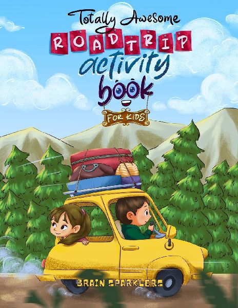 Totally Awesome Road trip Activity Book for Kids: Boredom-Busting Puzzles, Brain Games & Drawing Activities for Travel Fun