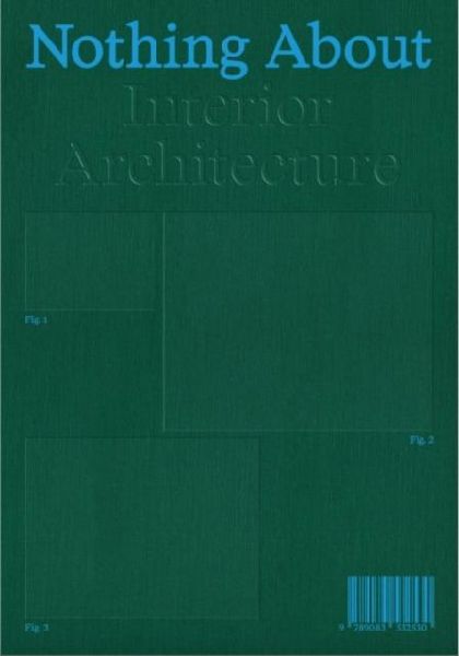 Nothing About Interior Architecture