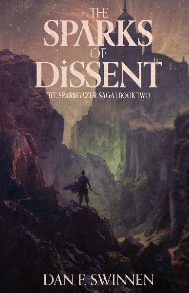 The Sparks of Dissent: An epic fantasy adventure