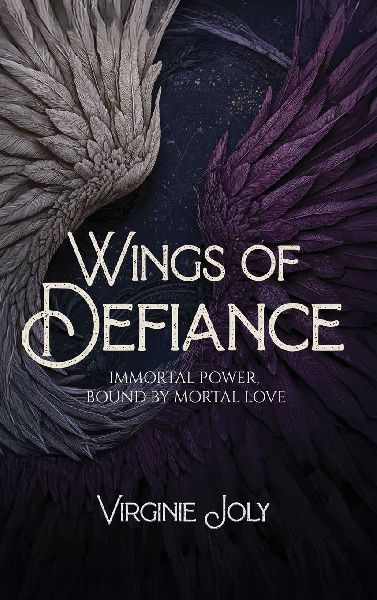 Wings of Defiance: Immortal power, bound by mortal love