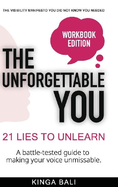 The Unforgettable You: 21 Lies To Unlearn: A Human-Centered Guide to Personal Branding, Reputation Management & Thought Leadership in the Age of AI