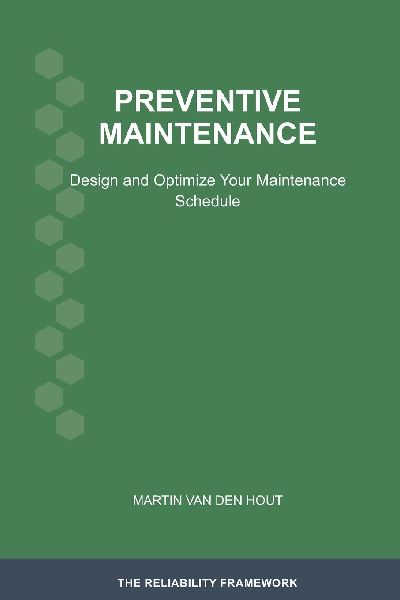 Preventive Maintenance: Design and Optimize Your Maintenance Schedule