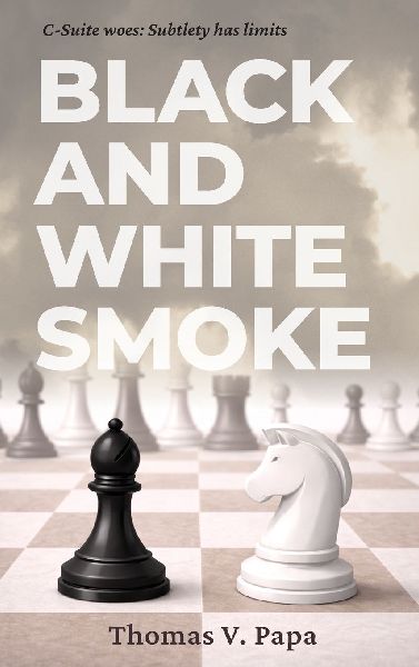 Black and White Smoke: C-Suite Woes: Subtlety has limits