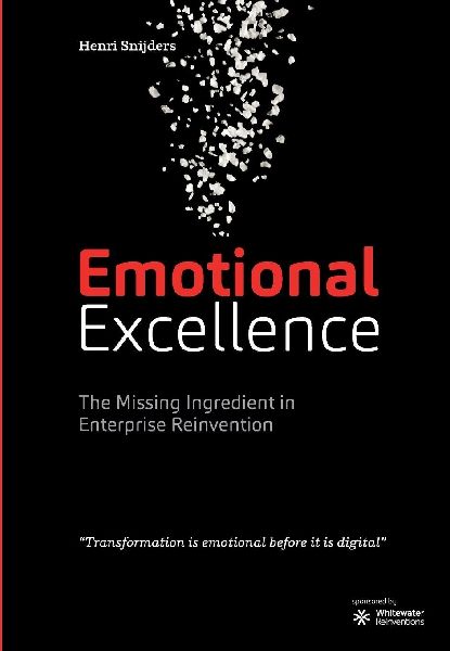 Emotional Excellence: the missing ingredient in enterprise reinvention