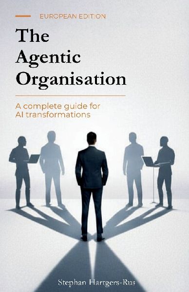 The Agentic Organisation: A complete AI transformation framework - European Edition