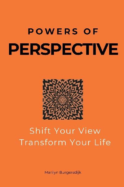 Powers of Perspective: Shift Your View, Transform Your Life
