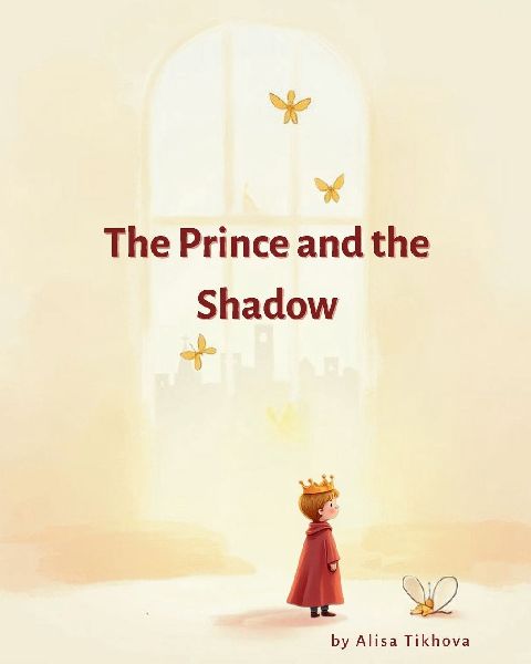 The Prince and the Shadow: A Gentle Story About Loneliness, Comfort, and Growing Up