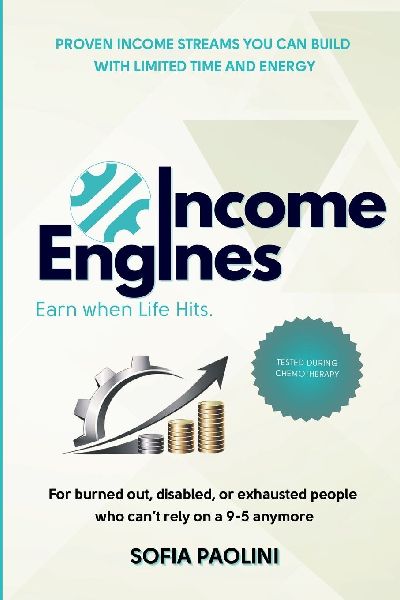 Income Engines for Burned-Out, Sick, and Exhausted People: 10 Proven Low-Energy Ways to Make Money When You Can't Work a 9-5 - Even During Chemotherapy: 10 Proven Low-Energy Ways to Make Money When You Can't Work a 9-5 - Even During Chemotherapy. Earn whe