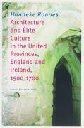 Architecture and Elite Culture in the united Provinces, England and Irland, 1500-1700
