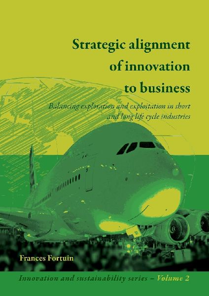 Strategic Alignment of Innovation to Business: Balancing Technology and Markets in Technology-Based Industries