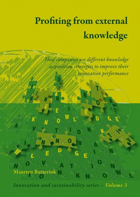 Profiting from External Knowledge: How Firms Use Different Knowledge Acquisition Strategies to Improve Their Innovation Performance