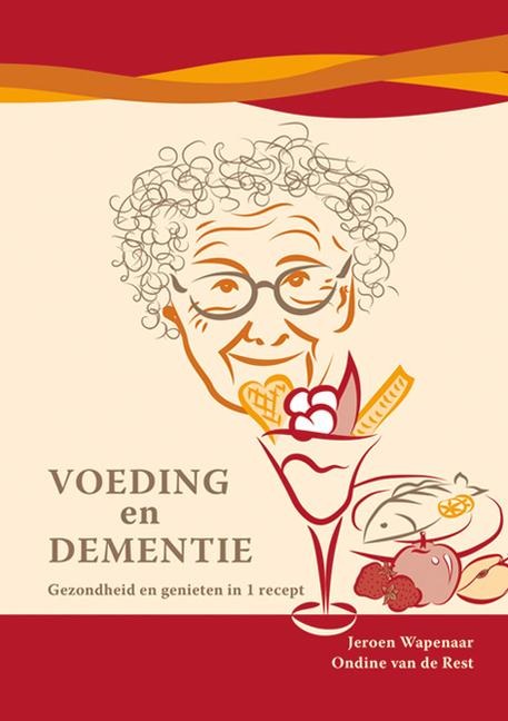 Voeding En Dementie: Gezondheid En Genieten in 1 Recept