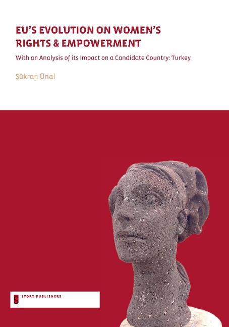 STL EUs Evolution on Womens Rights and Empowerment: with an analysis of its impact on a candidate country: Turkey