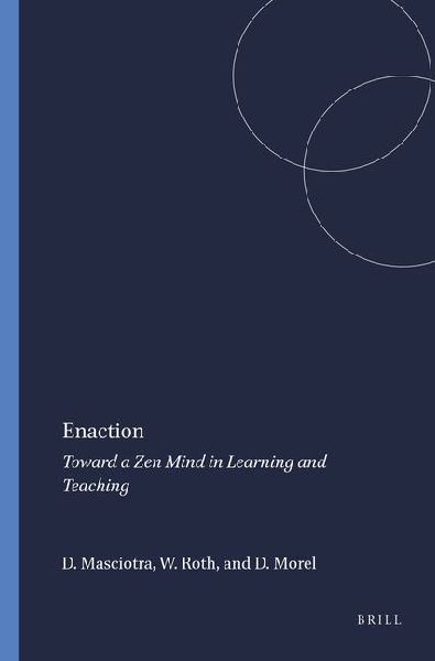 Enaction: Toward a Zen Mind in Learning and Teaching