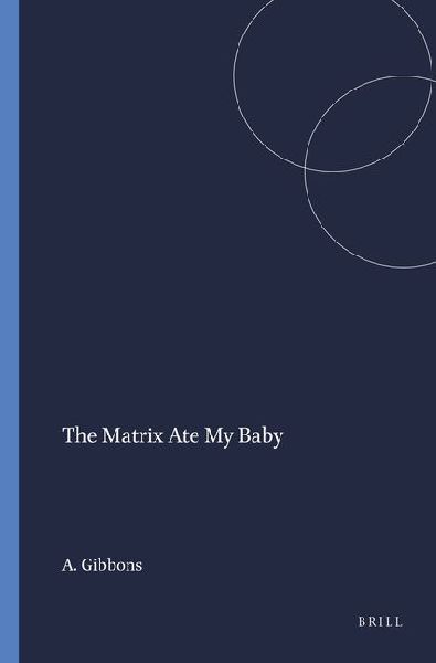 The Matrix Ate My Baby