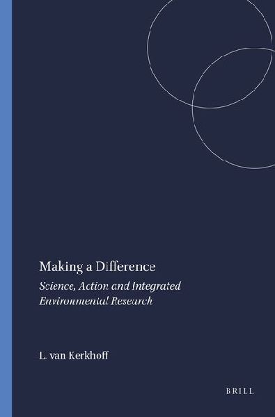 Making a Difference: Science, Action and Integrated Environmental Research