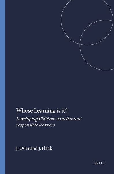 Whose Learning Is It?: Developing Children as Active and Responsible Learners
