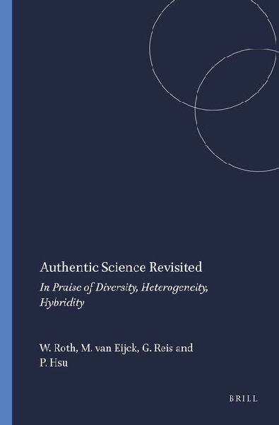 Authentic Science Revisited: In Praise of Diversity, Heterogeneity, Hybridity