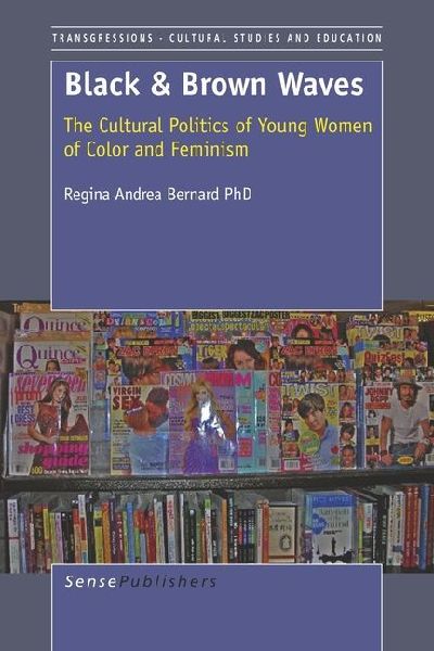 Black and Brown Waves: The Cultural Politics of Young Women of Color and Feminism