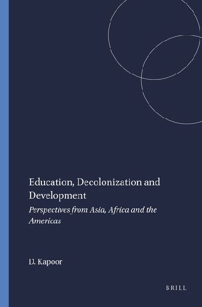 Education, Decolonization and Development: Perspectives from Asia, Africa and the Americas