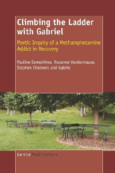 Climbing the Ladder with Gabriel: Poetic Inquiry of a Methamphetamine Addict in Recovery