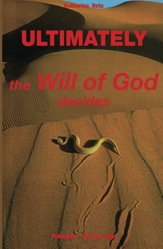 Ultimately - the Will of God Decides The New Light Publishing