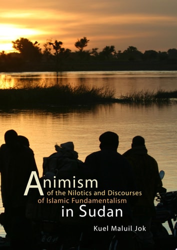 Animism of the Nilotics and Discourses of Islamic Fundamentalism in Sudan