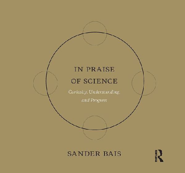 In Praise of Science: Curiosity, Understanding, and Progress