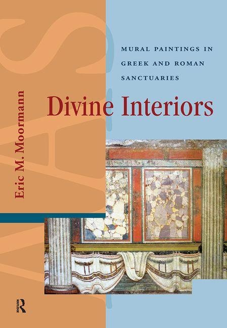 Divine Interiors: Mural Paintings in Greek and Roman Sanctuaries
