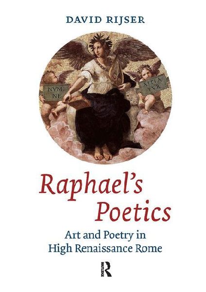Raphael's Poetics: Art and Poetry in High Renaissance Rome