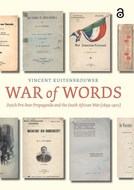 War of Words: Dutch Pro-Boer Propaganda and the South African War (1899-1902)