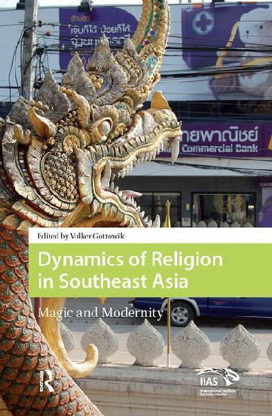 Dynamics of Religion in Southeast Asia: Magic and Modernity