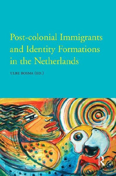 Post-Colonial Immigrants and Identity Formations in the Netherlands