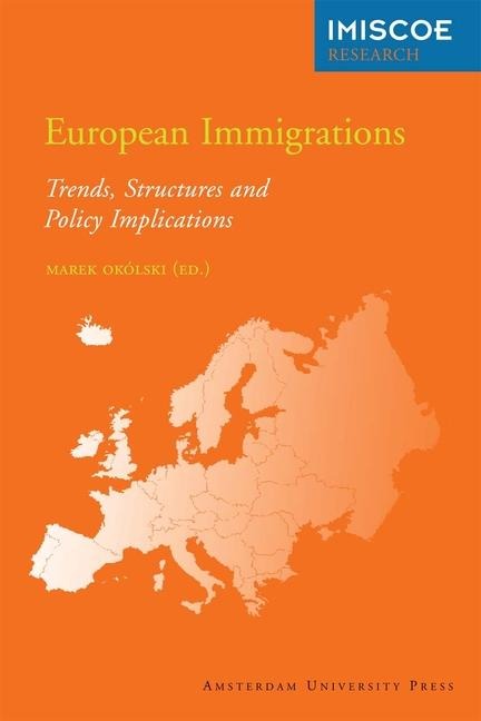 European Immigrations: Trends, Structures and Policy Implications