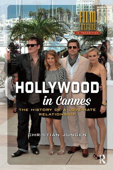 Hollywood in Cannes: The History of a Love-Hate Relationship