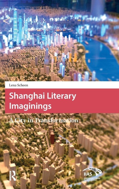 Shanghai Literary Imaginings: A City in Transformation
