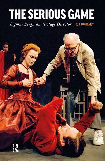 The Serious Game: Ingmar Bergman as Stage Director
