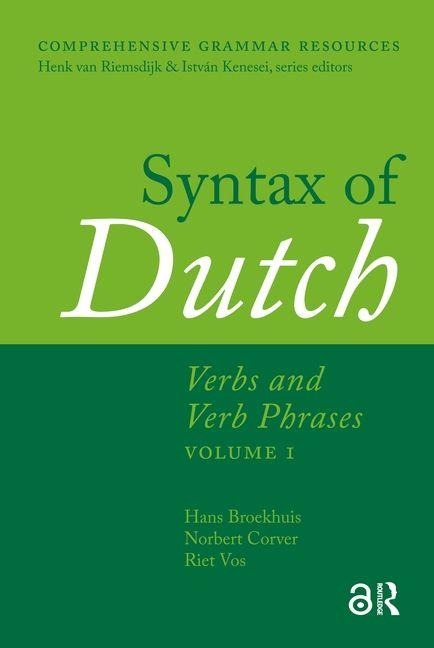 Syntax of Dutch: Verbs and Verb Phrases. Volume 1