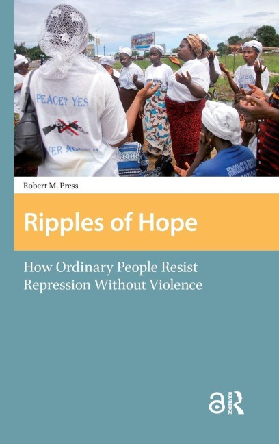 Ripples of Hope: How Ordinary People Resist Repression Without Violence