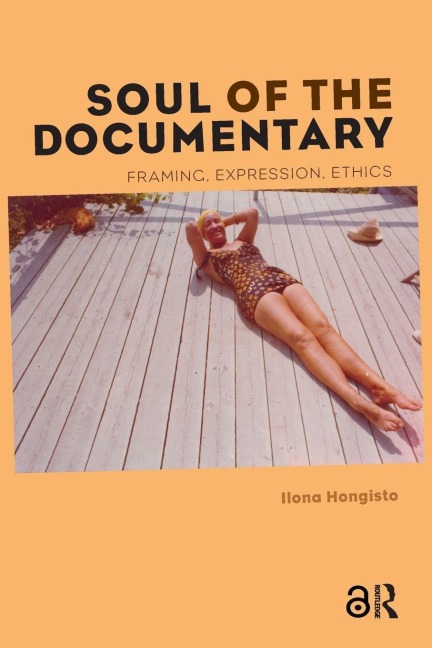 Soul of the Documentary: Framing, Expression, Ethics