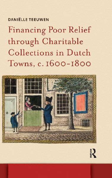 Financing Poor Relief through Charitable Collections in Dutch Towns, c. 1600-1800
