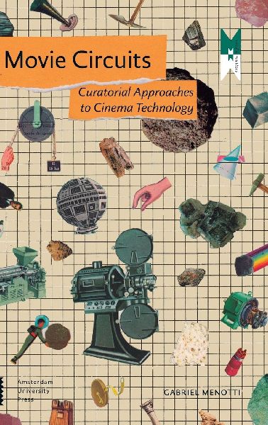 Movie Circuits. Curatorial Approaches to Cinema Technology