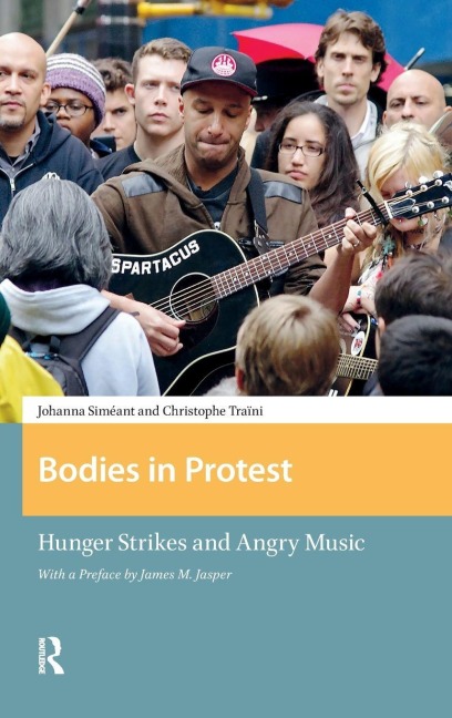 Bodies in Protest: Hunger Strikes and Angry Music
