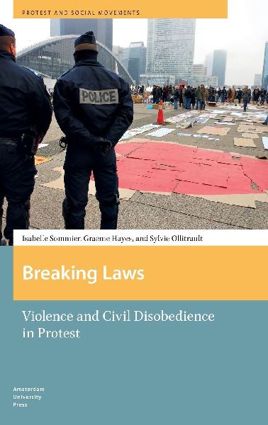Breaking Laws. Violence and Civil Disobedience in Protest