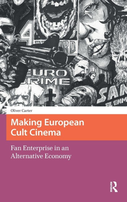 Making European Cult Cinema: Fan Enterprise in an Alternative Economy