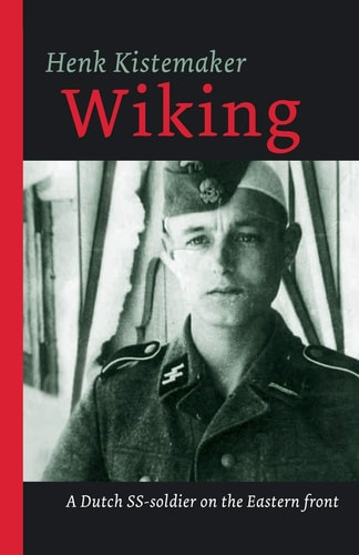 Wiking A Dutch SS-er on the Eastern Front