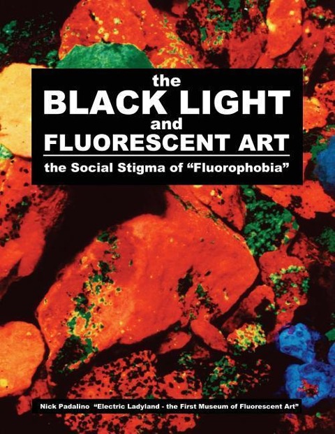 The BLACK LIGHT and Fluorescent Art: the Social Stigma of Fluorophobia