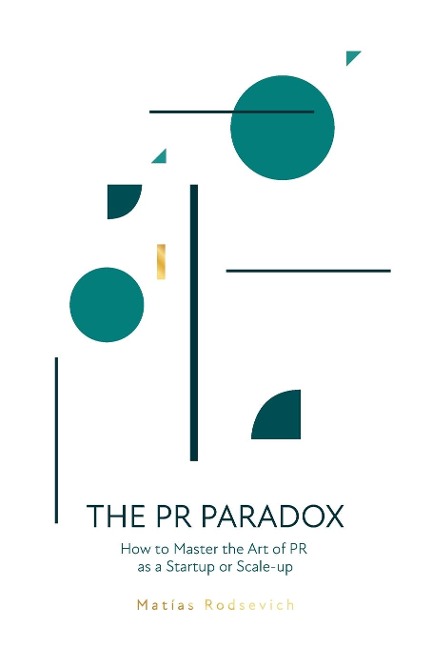 The PR Paradox: How to Master the Art of PR as a Startup or Scale-up