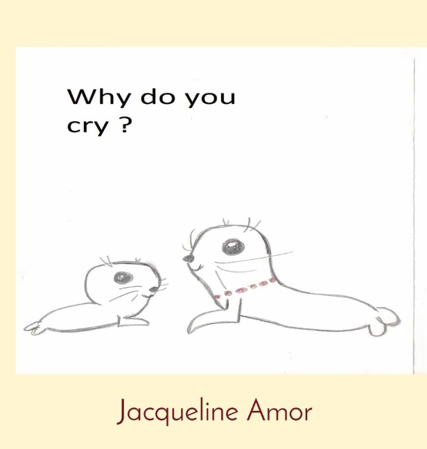Why do you cry ?